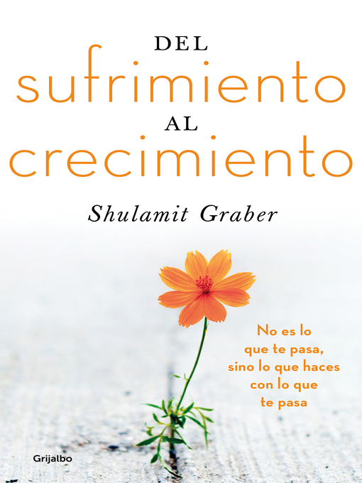 Title details for Del sufrimiento al crecimiento by Shulamit Graber - Available